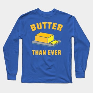 Butter Than Ever Long Sleeve T-Shirt